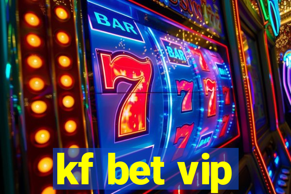 kf bet vip